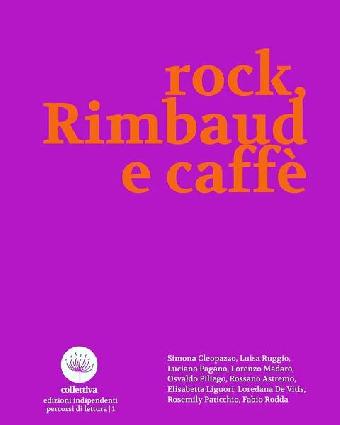 Rock, Rimbaud e caffè